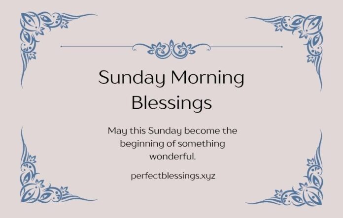Sunday Morning Blessings Sunday Morning Blessings