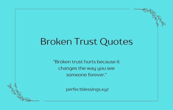 Broken Trust Quotes Broken Trust Quotes
