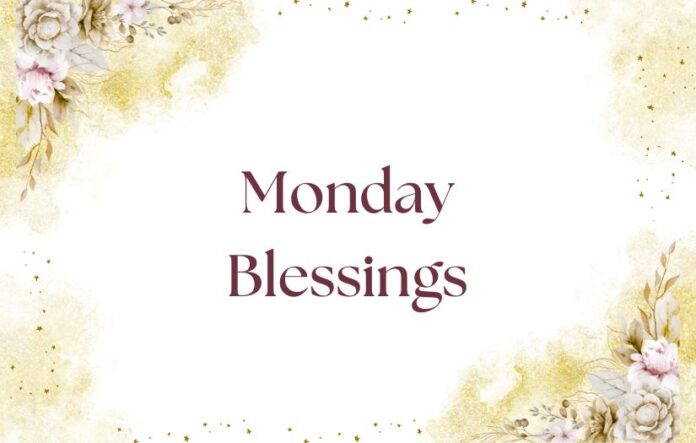 3 Monday Blessings